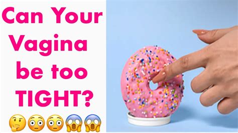 My vagina is too tight for my boyfriend to put his penis in. I’m a .